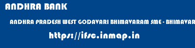 ANDHRA BANK  ANDHRA PRADESH WEST GODAVARI BHIMAVARAM SME - BHIMAVARAM  ifsc code